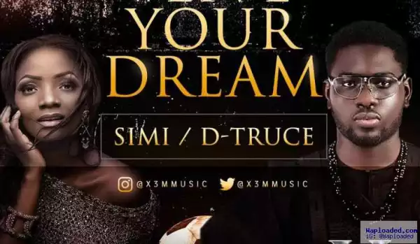 Simi - Live Your Dream ft. D-Truce
